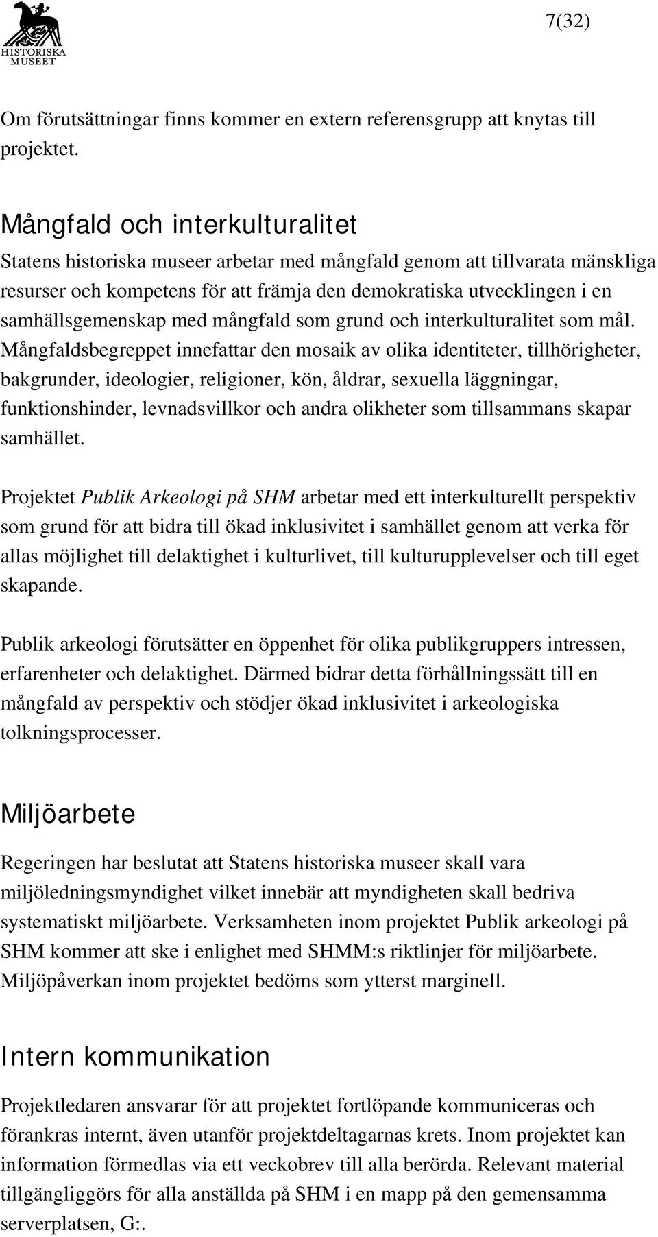 med mångfald som grund och interkulturalitet som mål.