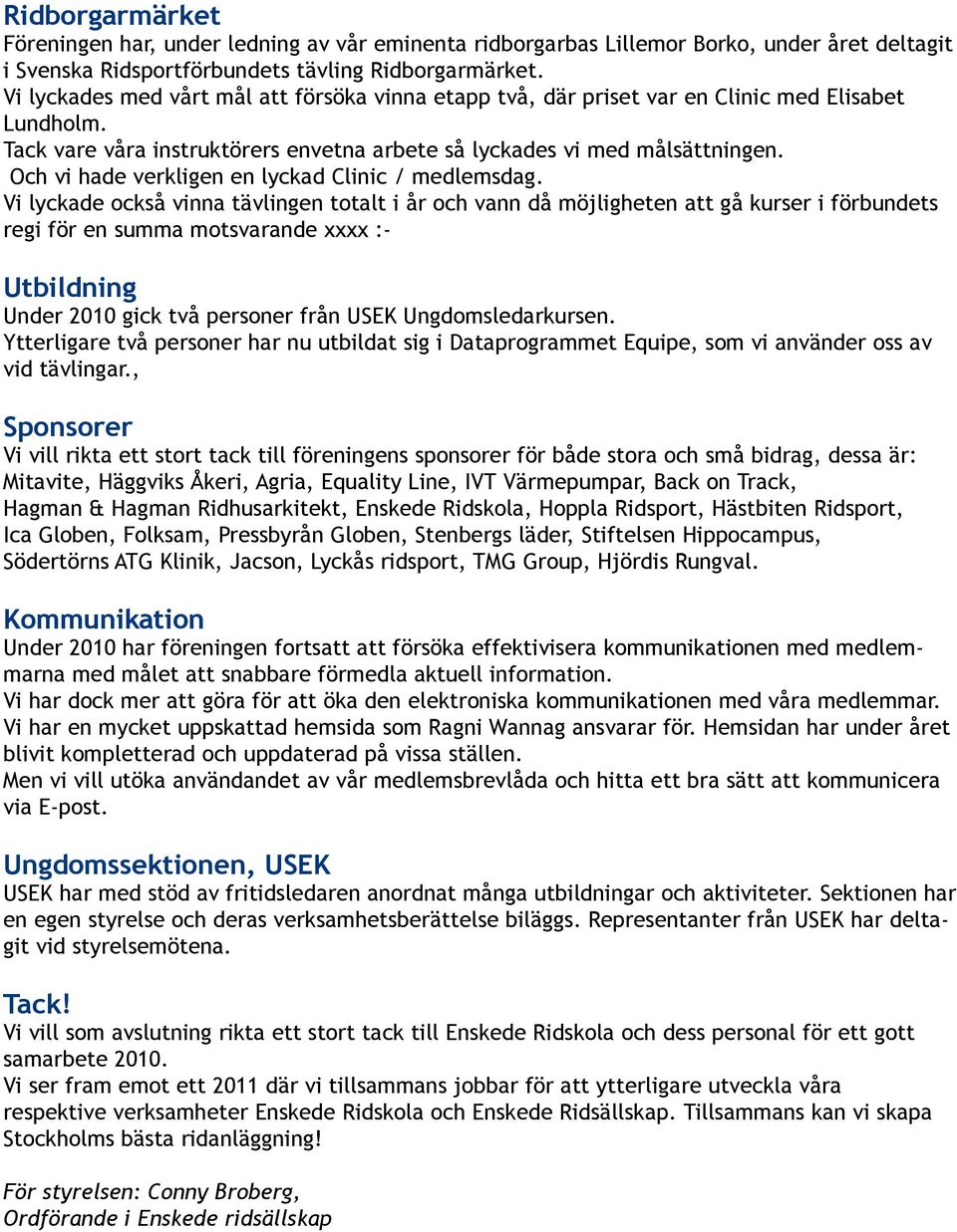 Och vi hade verkligen en lyckad Clinic / medlemsdag.
