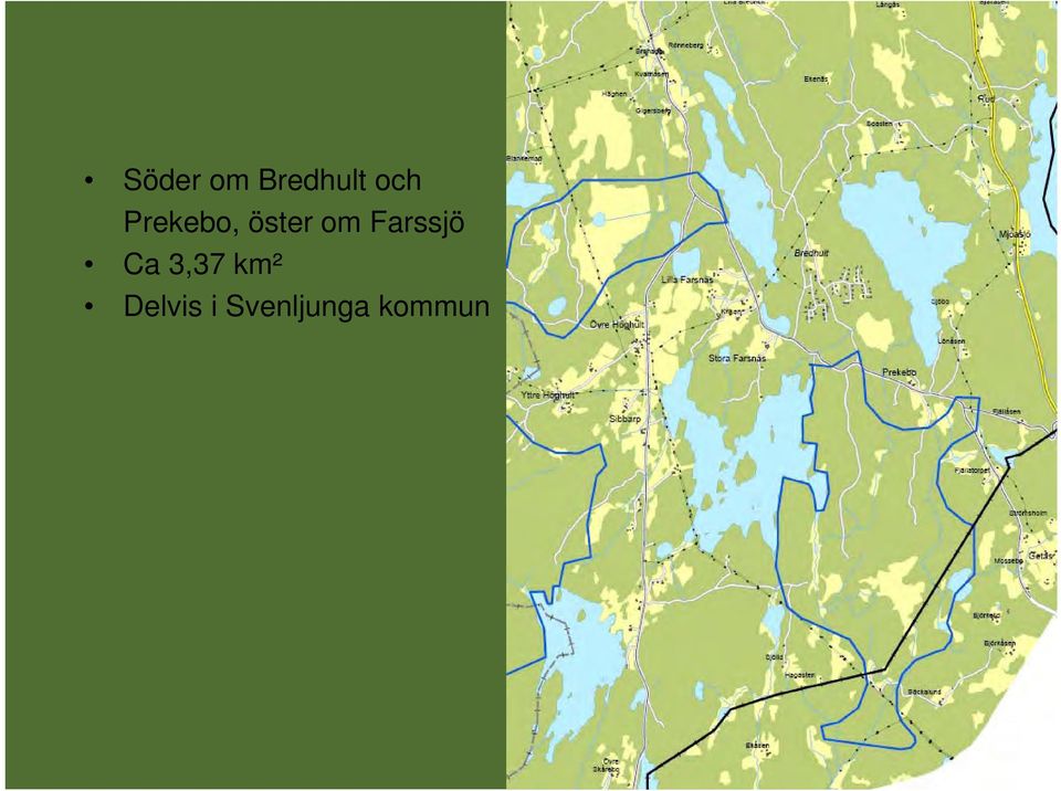 öster om Farssjö Ca