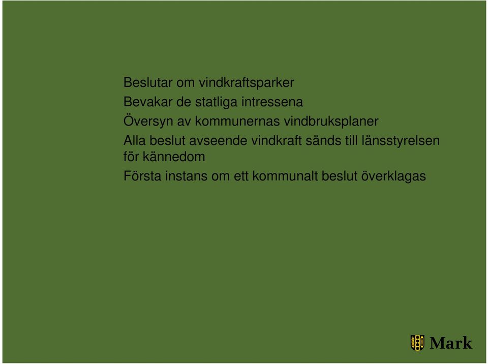 vindbruksplaner Alla beslut avseende vindkraft sänds till