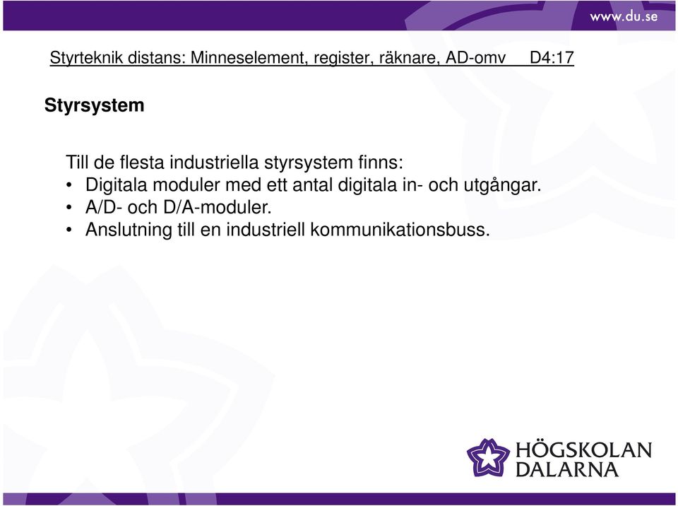 Digitala moduler med ett antal digitala in- och utgångar.