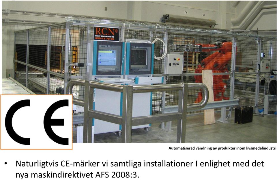 CE-märker vi samtliga installationer I