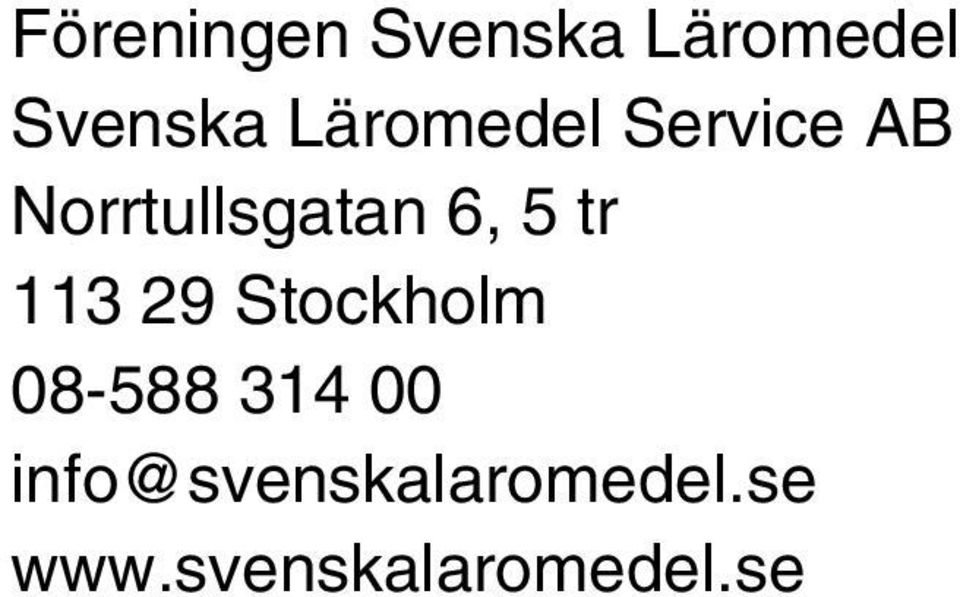 5 tr 113 29 Stockholm 08-588 314 00