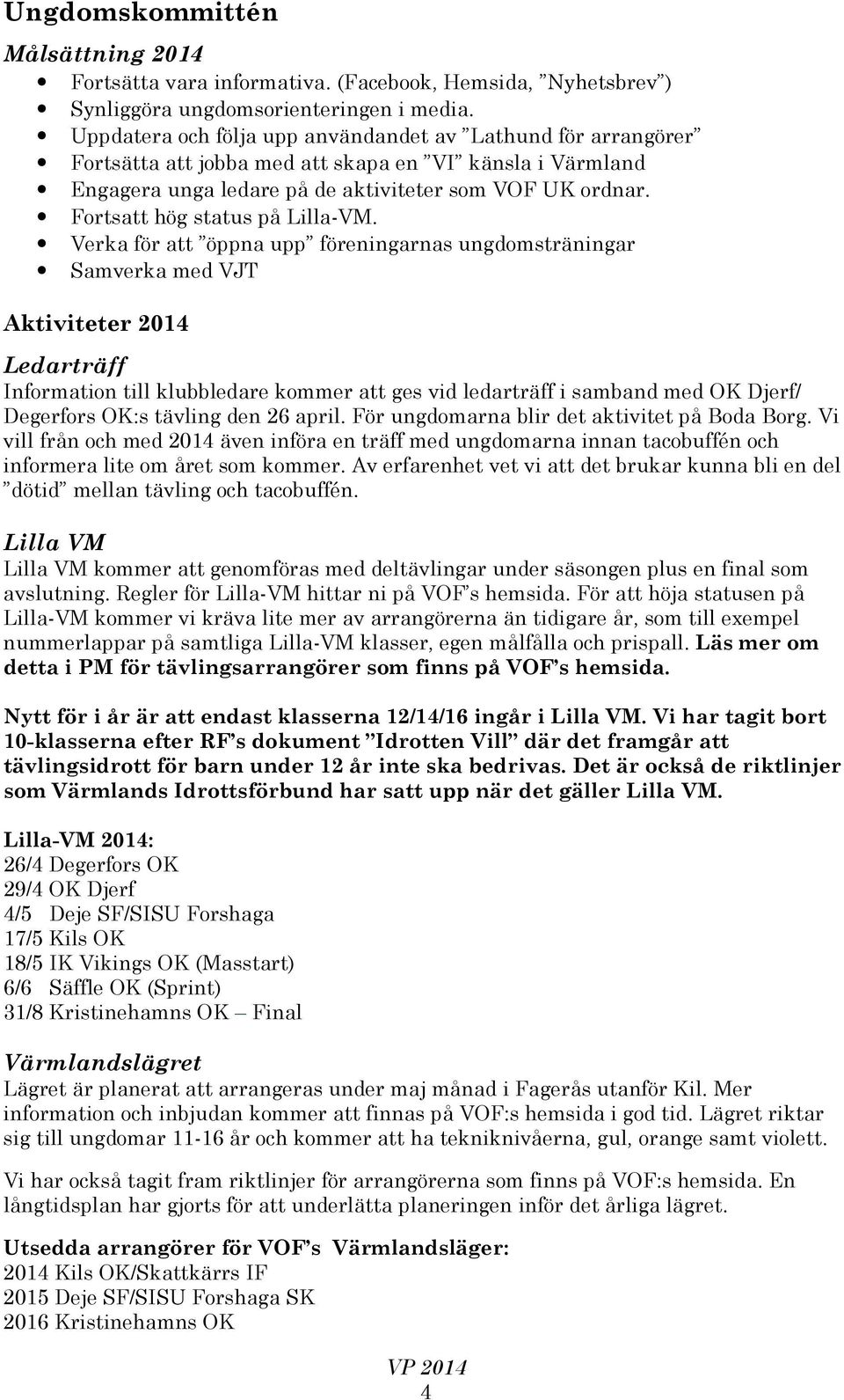 Fortsatt hög status på Lilla-VM.