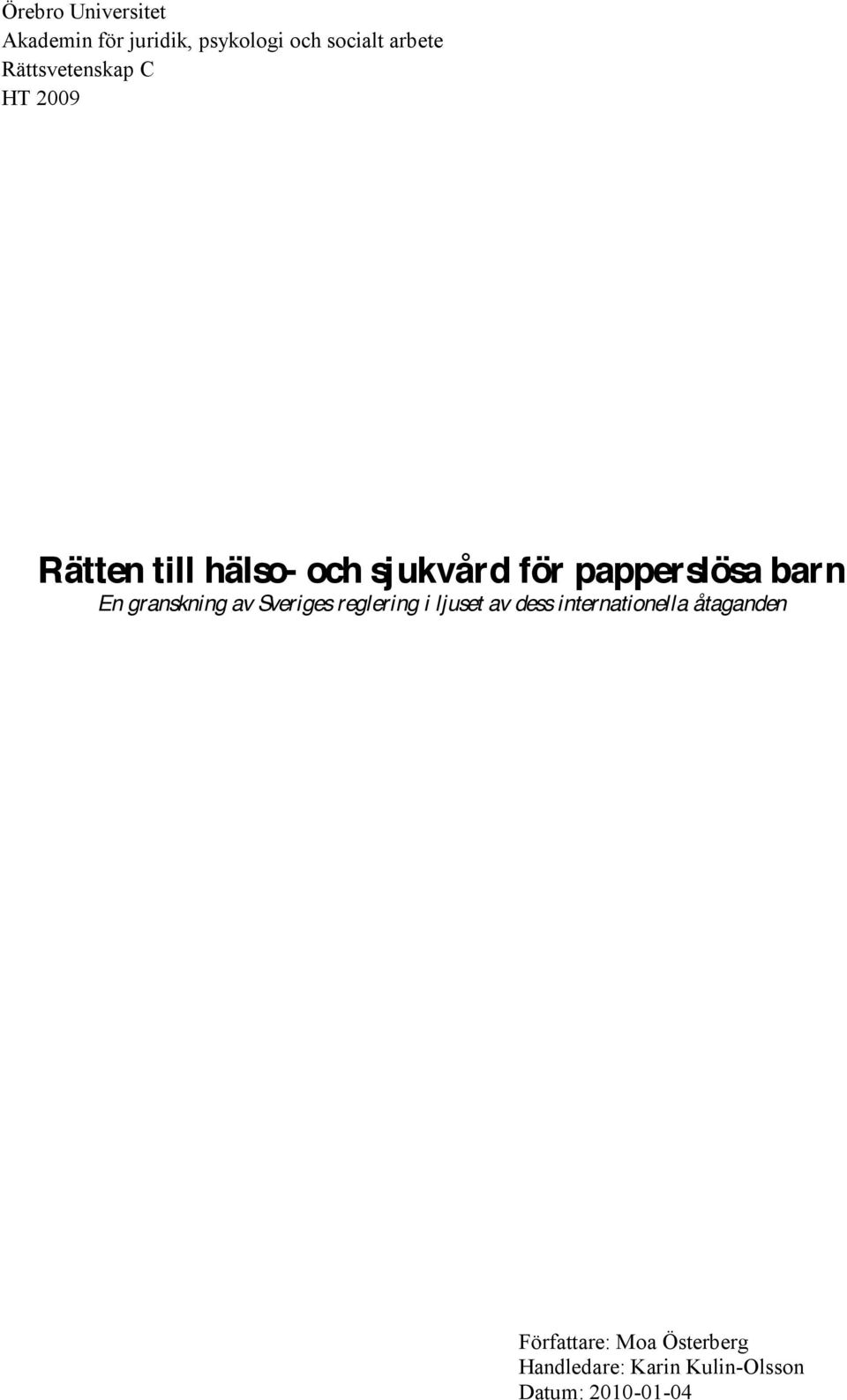 n En granskning av Sveri ges r egl er i ng i ljuset av dess internationella