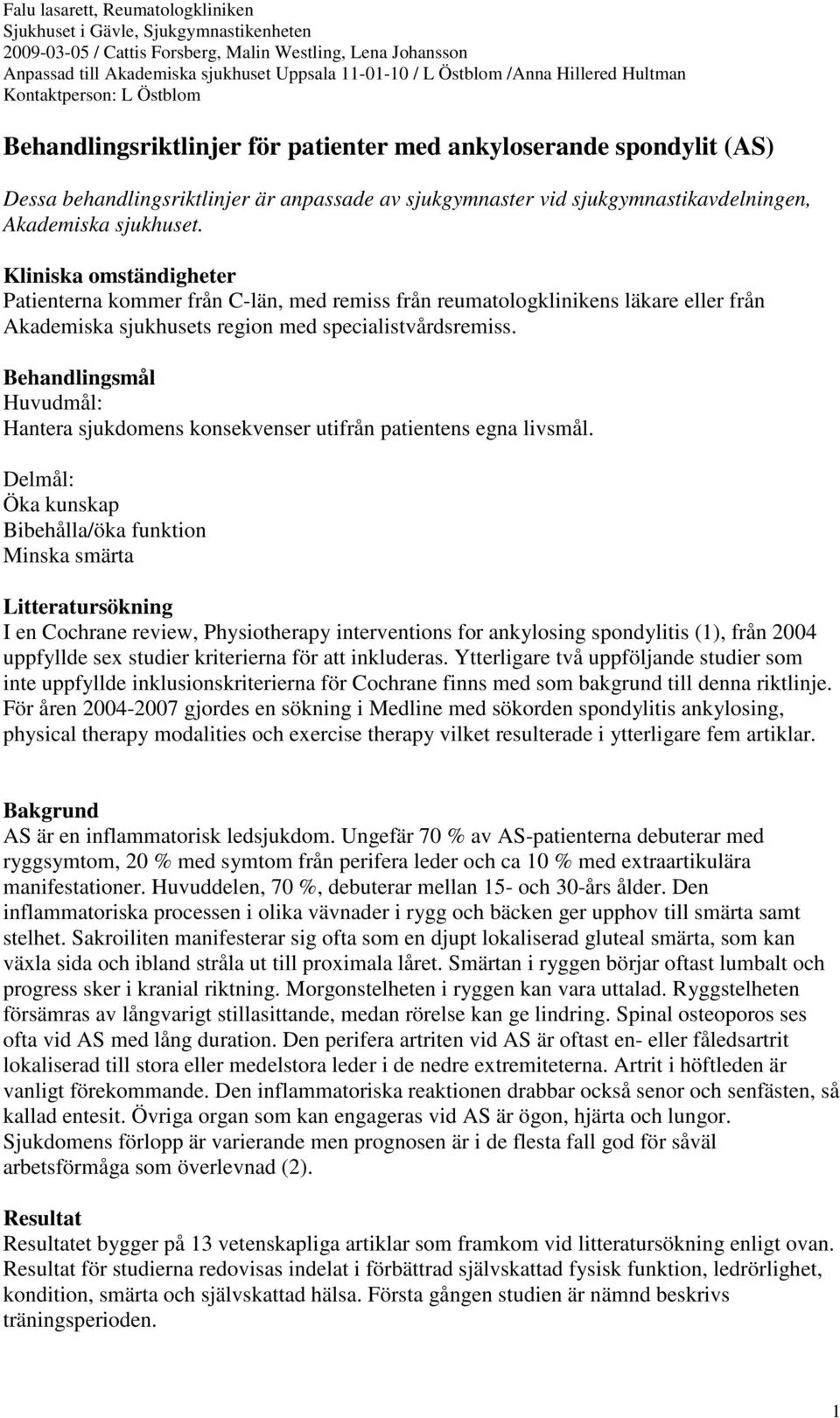 sjukgymnastikavdelningen, Akademiska sjukhuset.