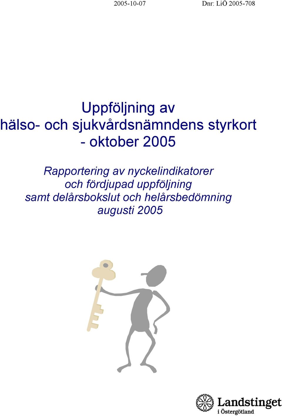 Rapportering av nyckelindikatorer och fördjupad