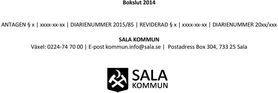 SALA KOMMUN Växel: 0224-74 70 00 E-post