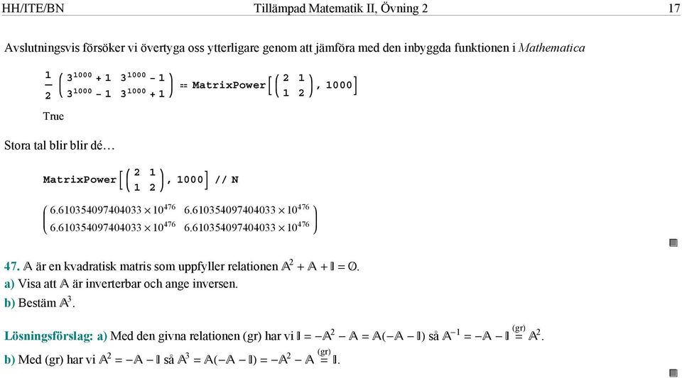6040974040 0 476 6.6040974040 0 476 6.6040974040 0 476 6.6040974040 0 476 47. är en kvadratisk matris som uppfyller relationen.