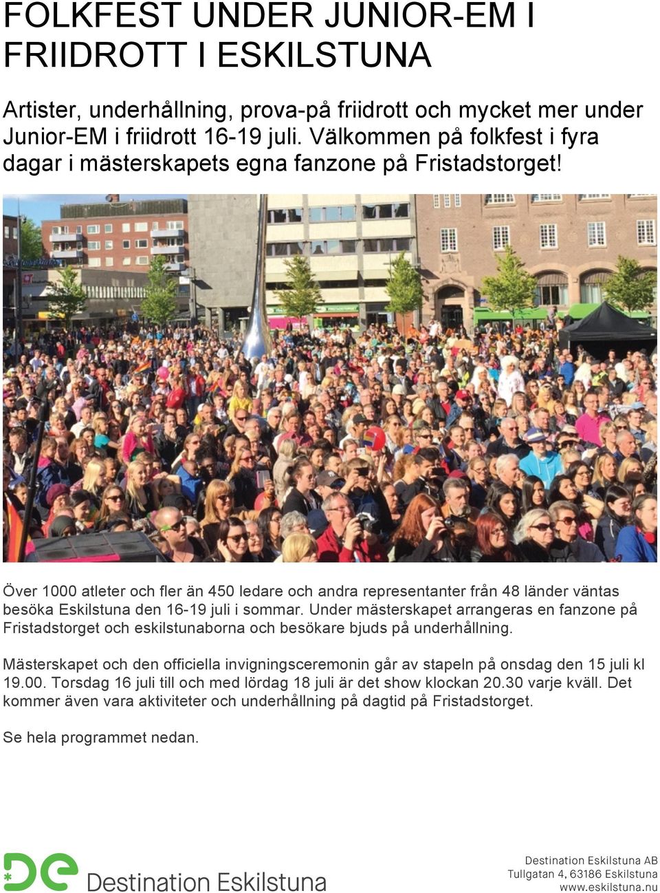 Över 1000 atleter och fler än 450 ledare och andra representanter från 48 länder väntas besöka Eskilstuna den 16-19 juli i sommar.