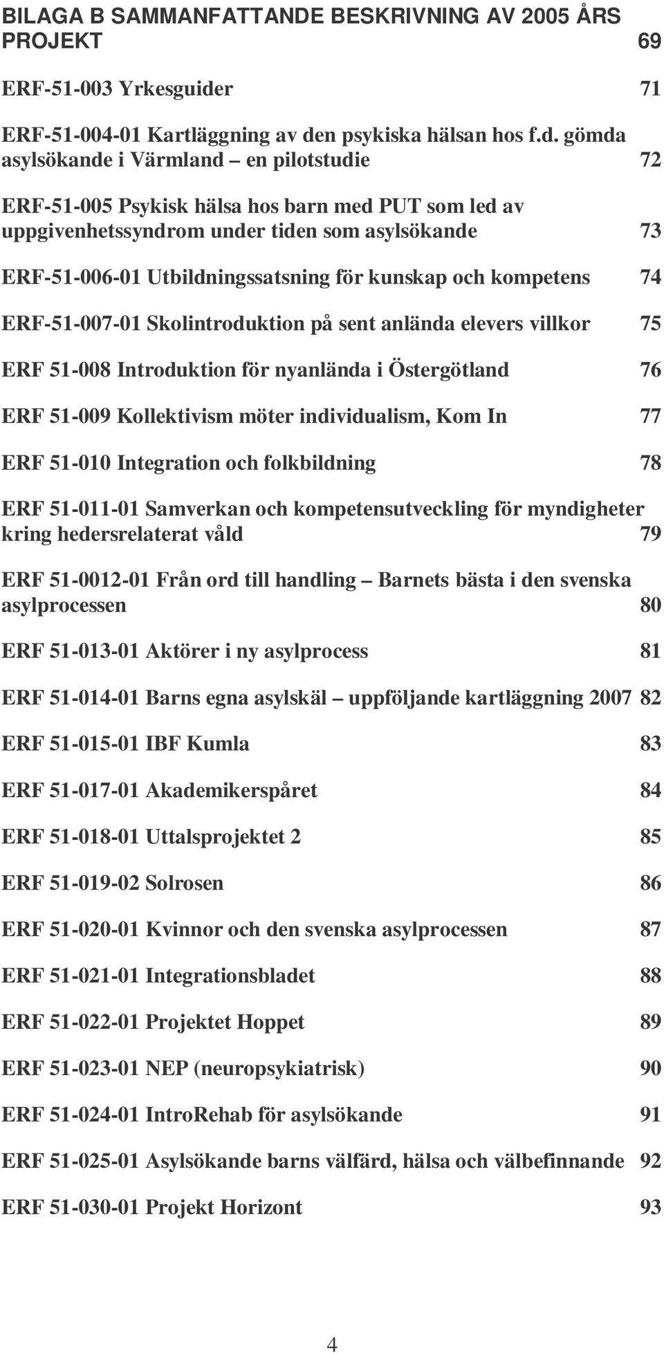 n psykiska hälsan hos f.d.