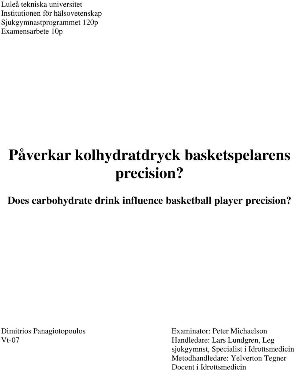 Does carbohydrate drink influence basketball player precision?