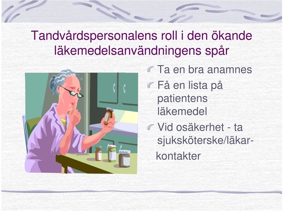 anamnes Få en lista på patientens