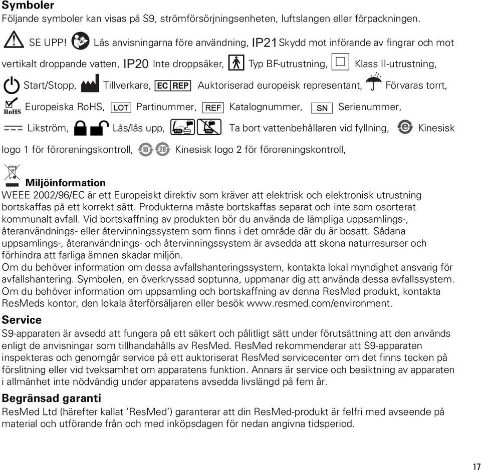Auktoriserad europeisk representant, Förvaras torrt, Europeiska RoHS, Partinummer, Katalognummer, Serienummer, Likström, Lås/lås upp, Ta bort vattenbehållaren vid fyllning, Kinesisk logo 1 för