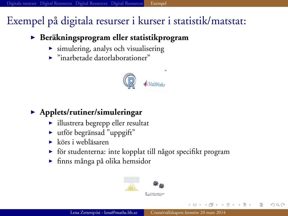 Applets/rutiner/simuleringar illustrera begrepp eller resultat utför begränsad uppgift körs i