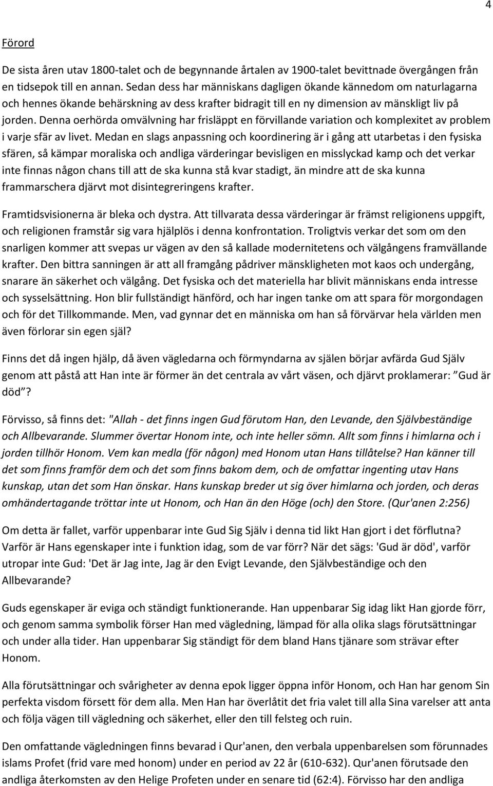 Denna oerhörda omvälvning har frisläppt en förvillande variation och komplexitet av problem i varje sfär av livet.