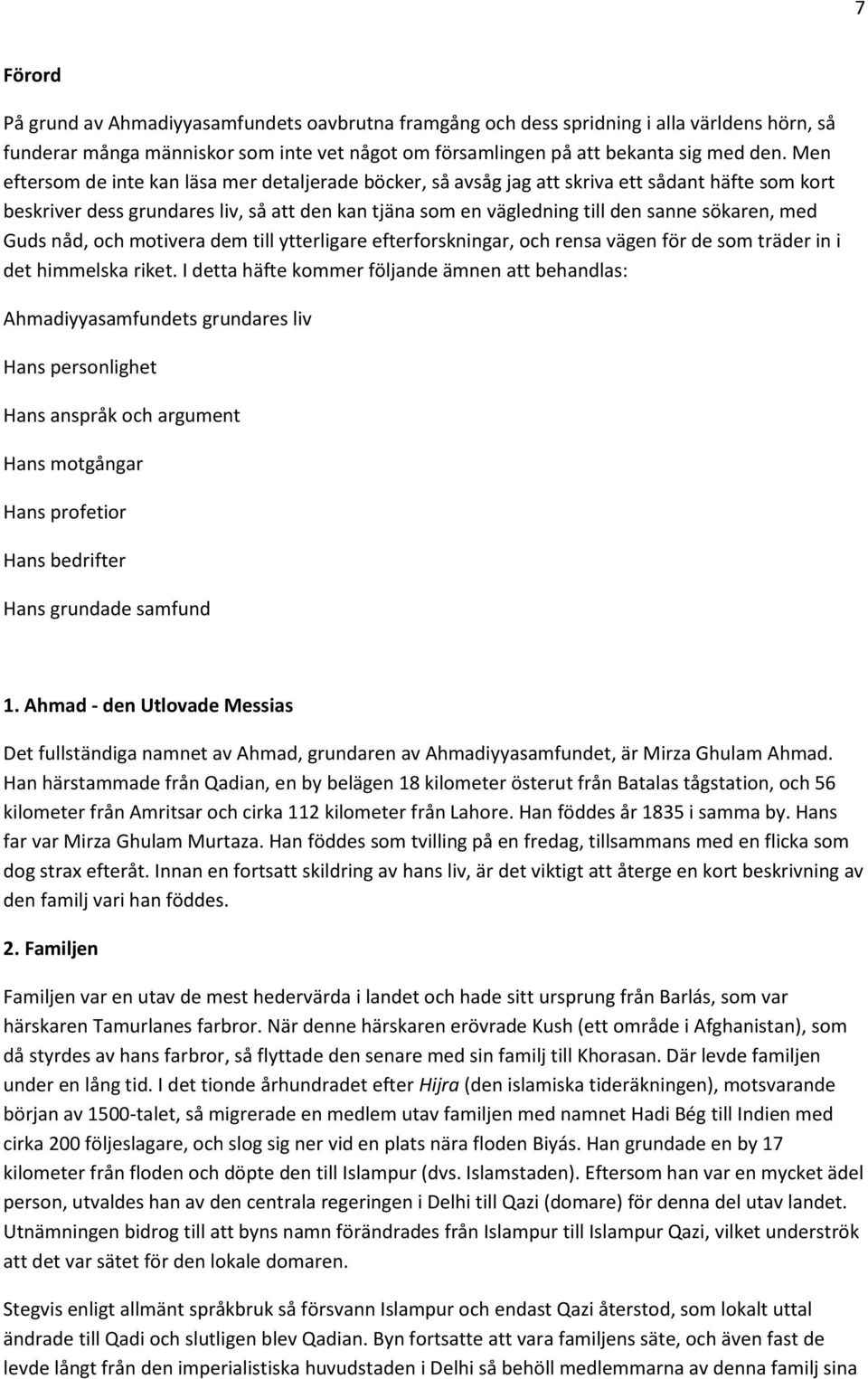 med Guds nåd, och motivera dem till ytterligare efterforskningar, och rensa vägen för de som träder in i det himmelska riket.