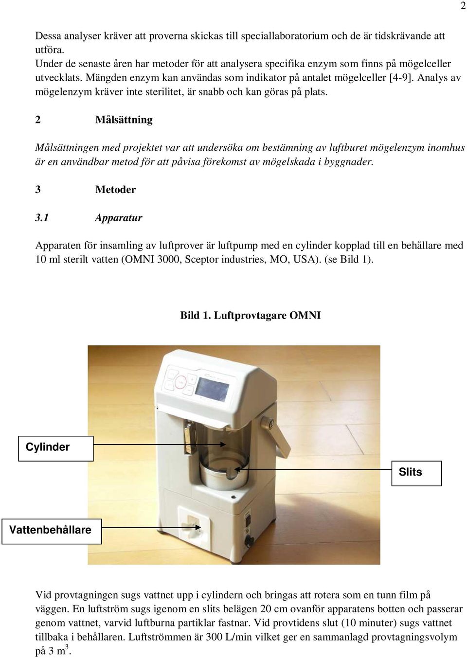 Analys av mögelenzym kräver inte sterilitet, är snabb och kan göras på plats.