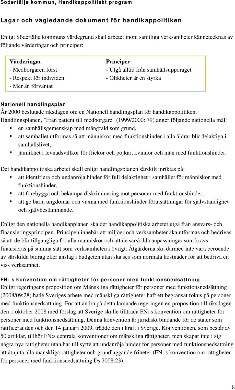 Nationell handlingsplan för handikappolitiken.