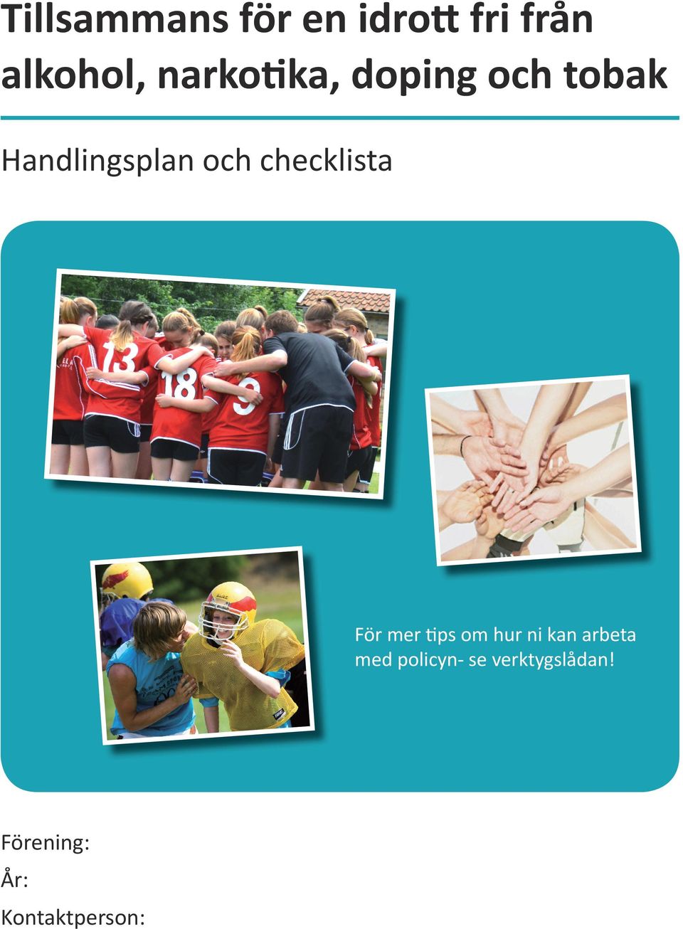 checklista För mer tips om hur ni kan arbeta med