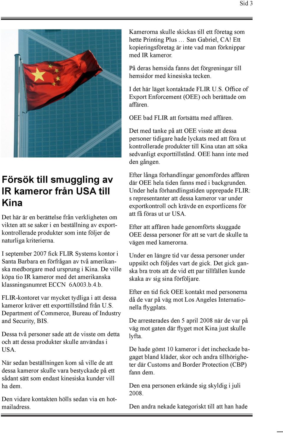 OEE bad FLIR att fortsätta med affären.