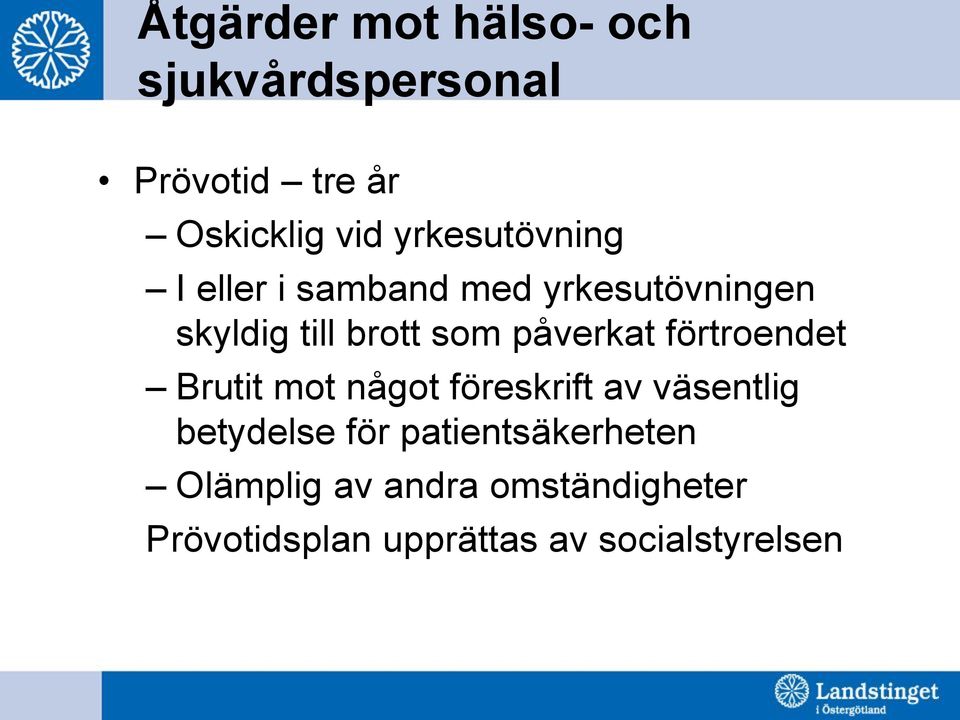 påverkat förtroendet Brutit mot något föreskrift av väsentlig betydelse för