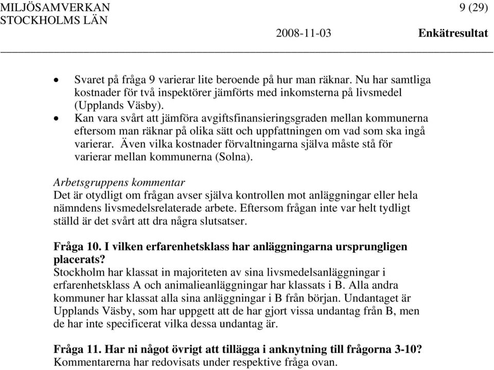 Kan vara svårt att jämföra avgiftsfinansieringsgraden mellan kommunerna eftersom man räknar på olika sätt och uppfattningen om vad som ska ingå varierar.