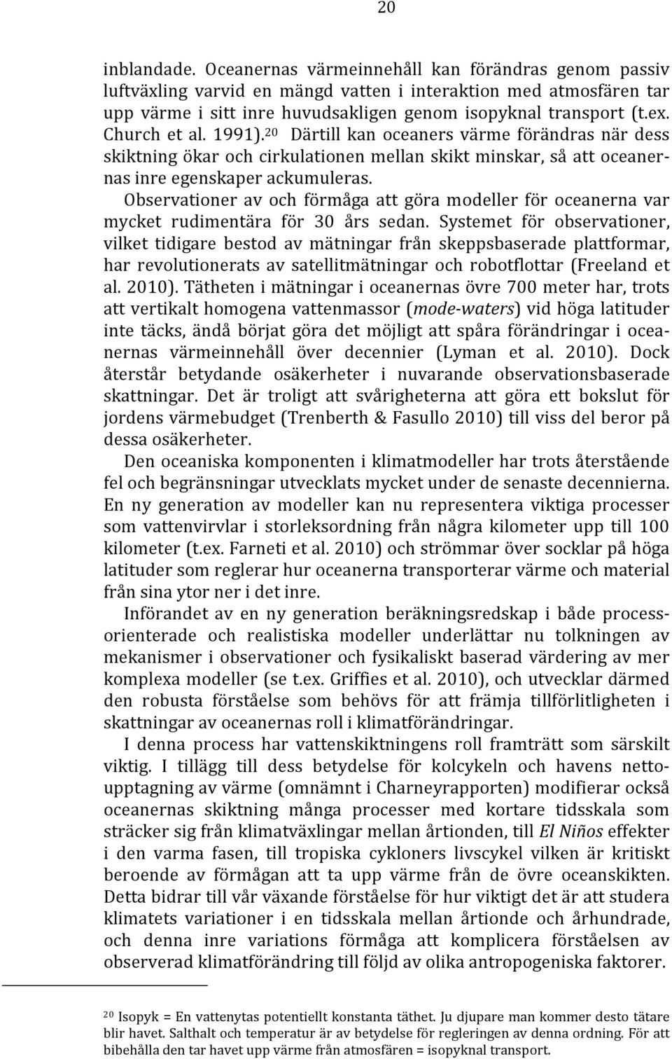 Observationer av och förmåga att göra modeller för oceanerna var mycket rudimentära för 30 års sedan.