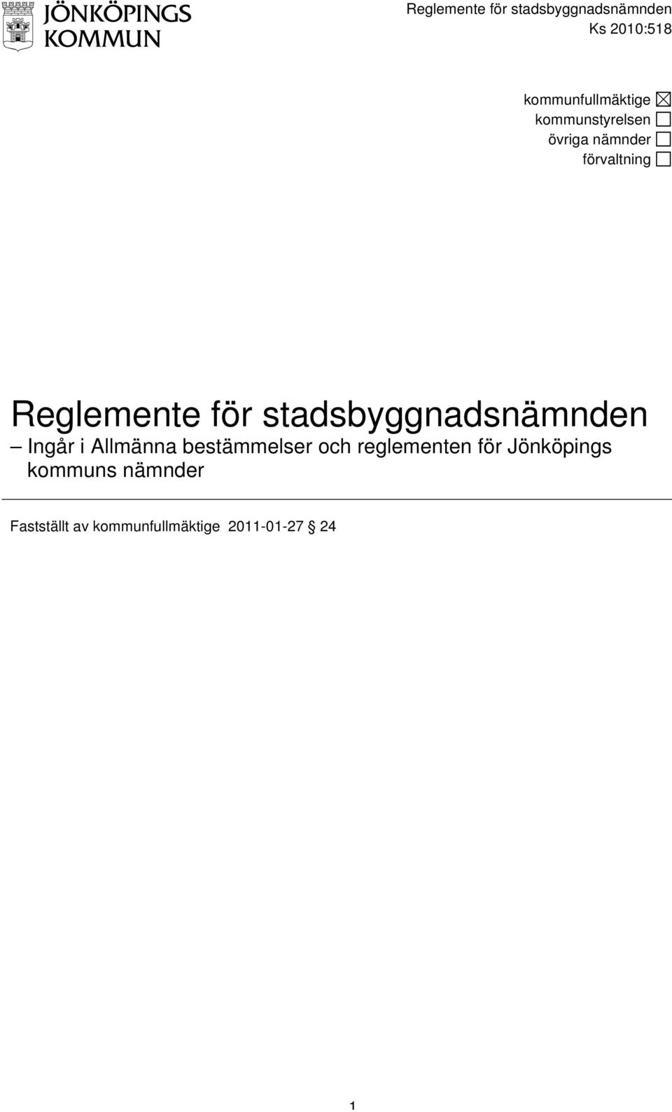 stadsbyggnadsnämnden Ingår i Allmänna bestämmelser och reglementen