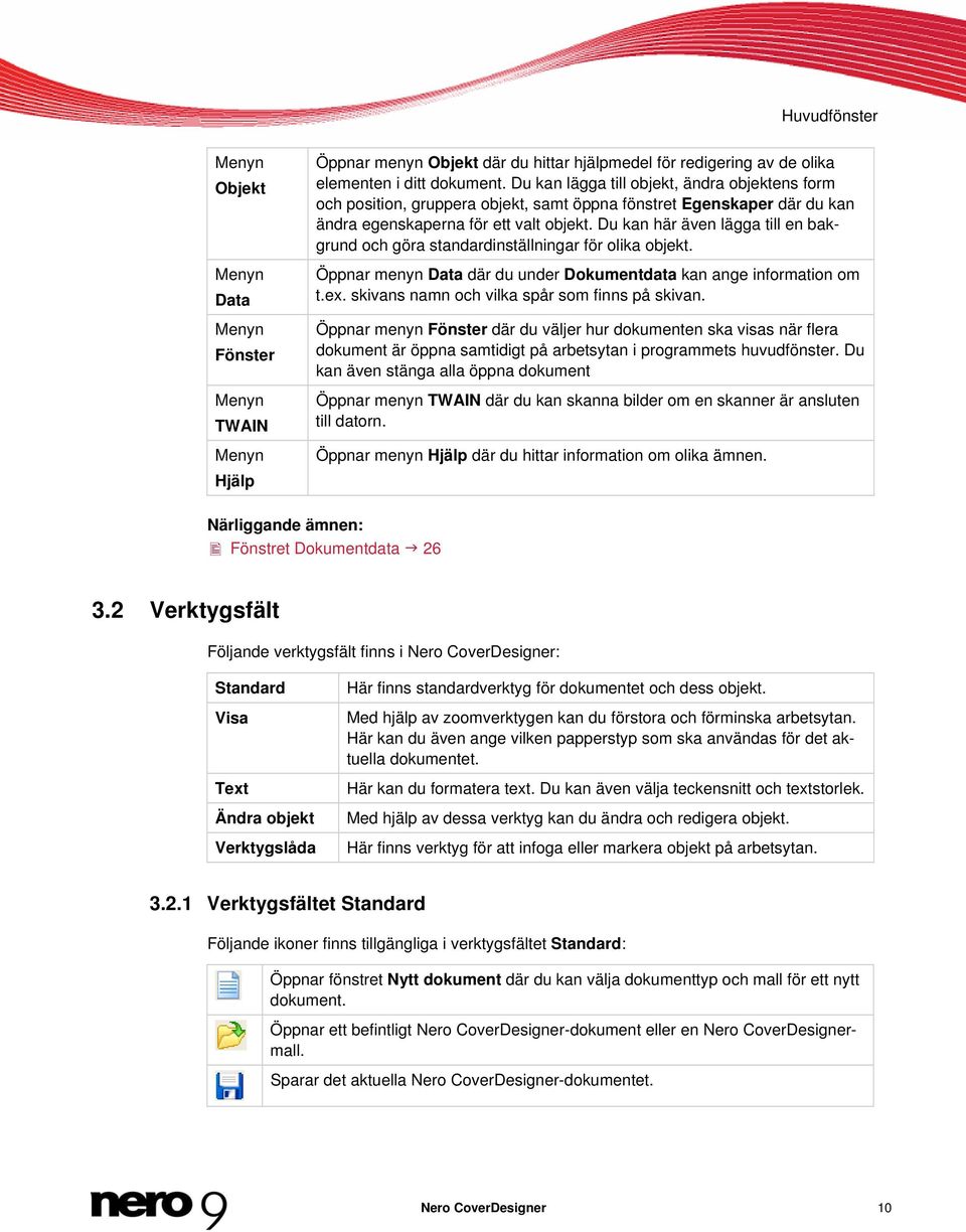 Du kan här även lägga till en bakgrund och göra standardinställningar för olika objekt. Öppnar menyn Data där du under Dokumentdata kan ange information om t.ex.