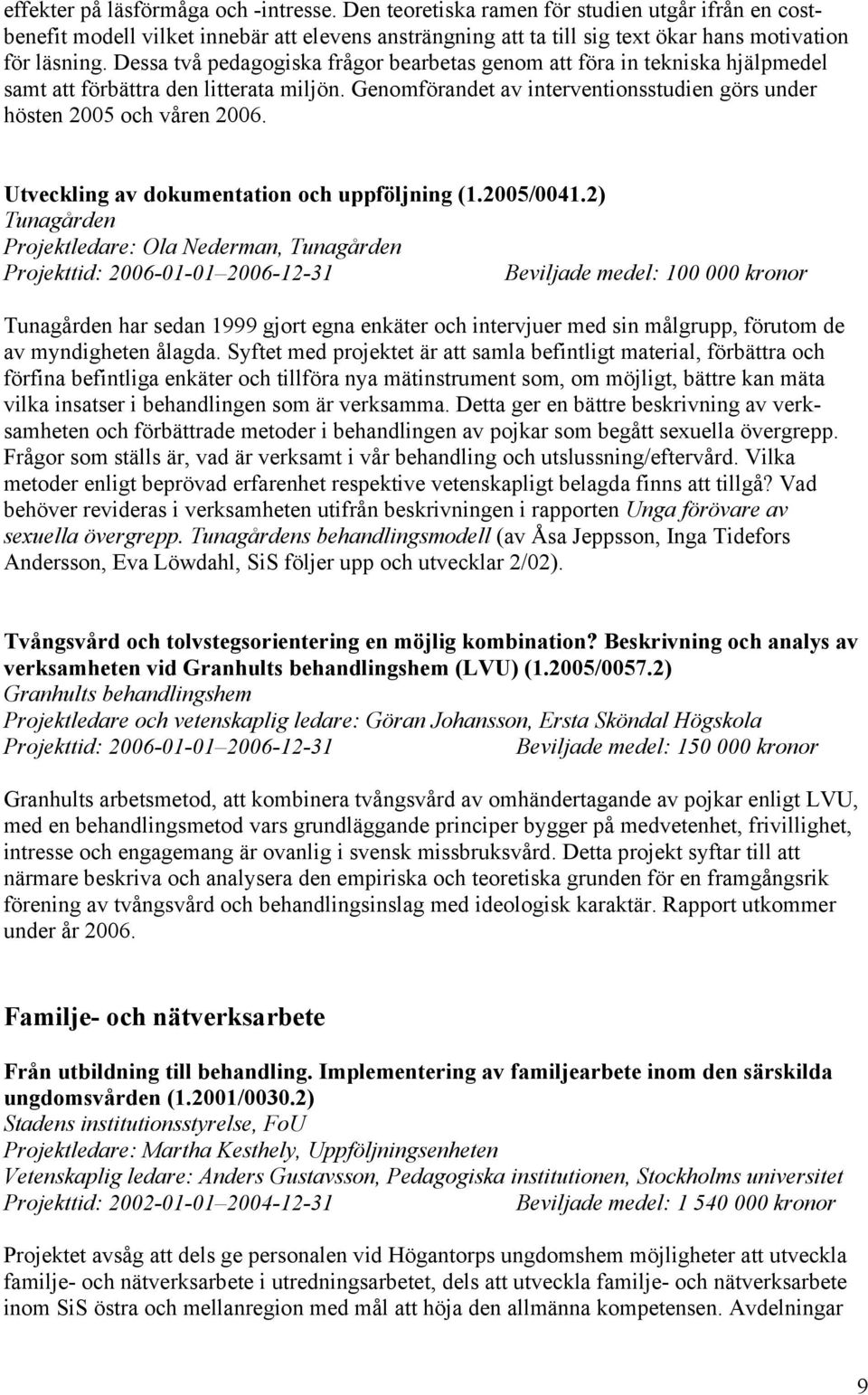 Utveckling av dokumentation och uppföljning (1.2005/0041.