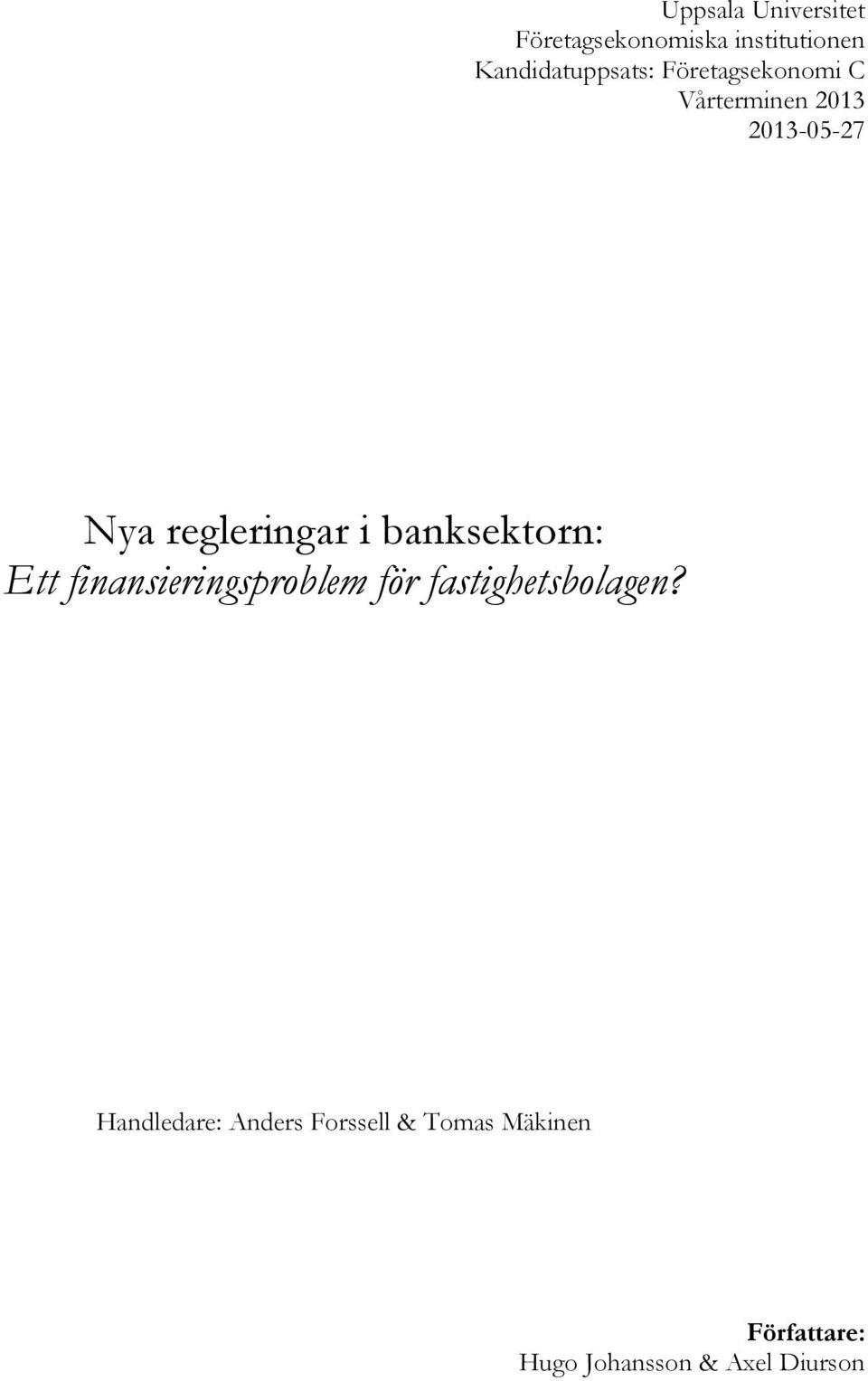 banksektorn: Ett finansieringsproblem för fastighetsbolagen?