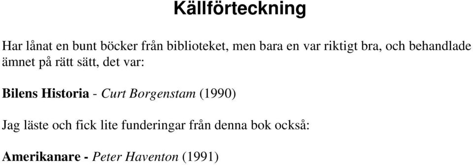 var: Bilens Historia - Curt Borgenstam (1990) Jag läste och fick