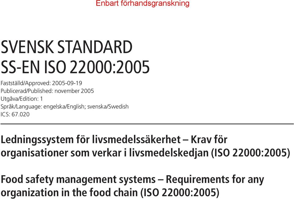 020 Ledningssystem för livsmedelssäkerhet Krav för organisationer som verkar i livsmedelskedjan (ISO