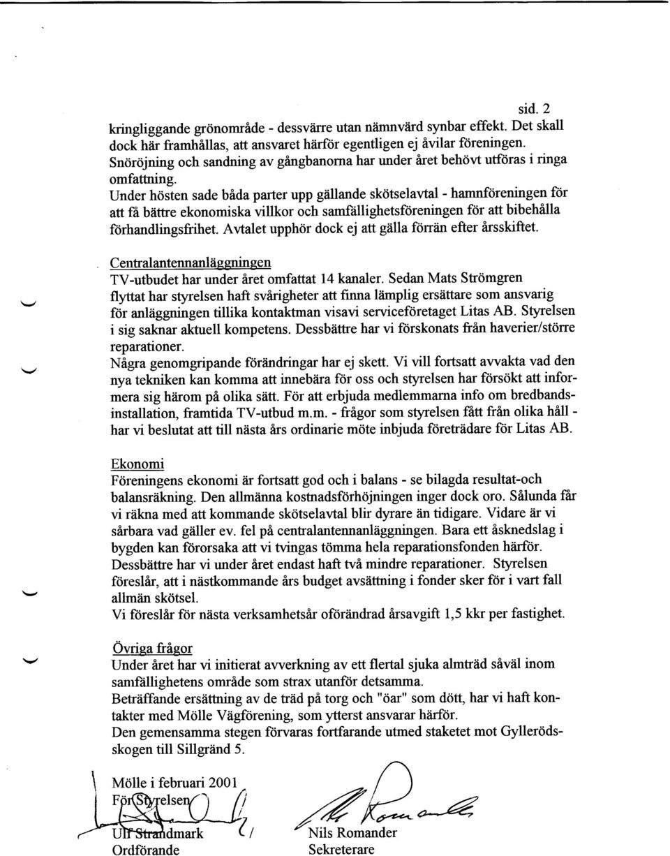 Under hosten sade bilda parter upp gillande skdtselavtal - hamnfcireningen fdr attfabifne ekonomiska villkor och samfiillighetsftireningen fdr att bibehfllla fdrhandlingsfrihet.