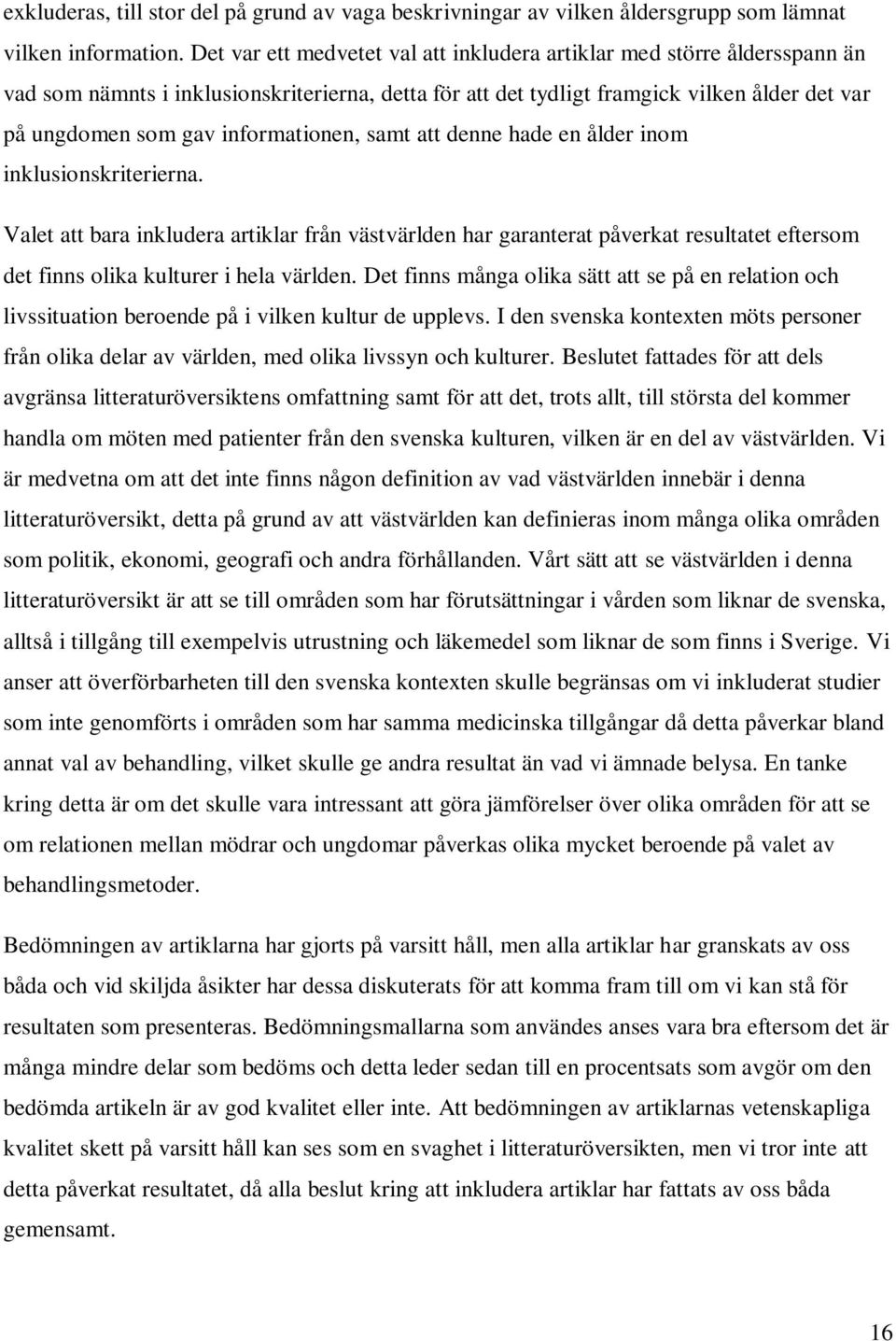 informationen, samt att denne hade en ålder inom inklusionskriterierna.