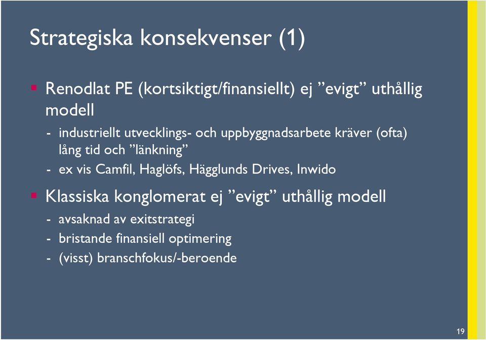 vis Camfil, Haglöfs, Hägglunds Drives, Inwido Klassiska konglomerat ej evigt uthållig modell