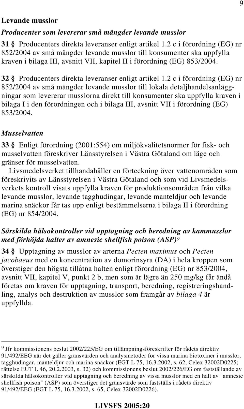 32 Producenters direkta leveranser enligt artikel 1.