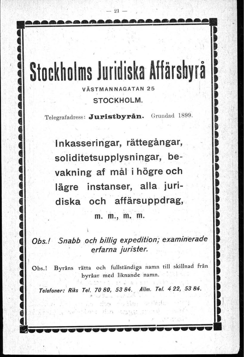 diska och' affärsuj)pdrag, l:i m.m., in. m.,,t t.. l' ~.. t Obs.! Snabb.och pi/hg expedition;examin'erade,t" :. erterne jurister.,';" t.' \ " ","!._ 'Obs.