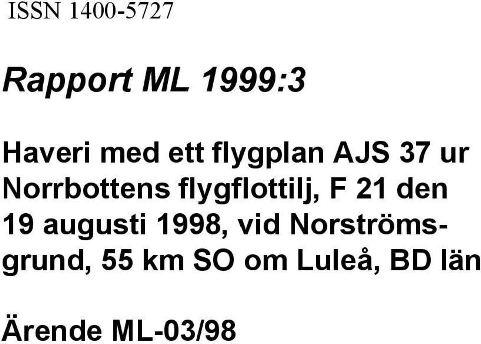 flygflottilj, F 21 den 19 augusti 1998, vid