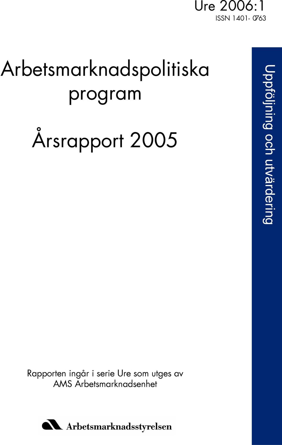 Årsrapport 2005 Uppföljning och