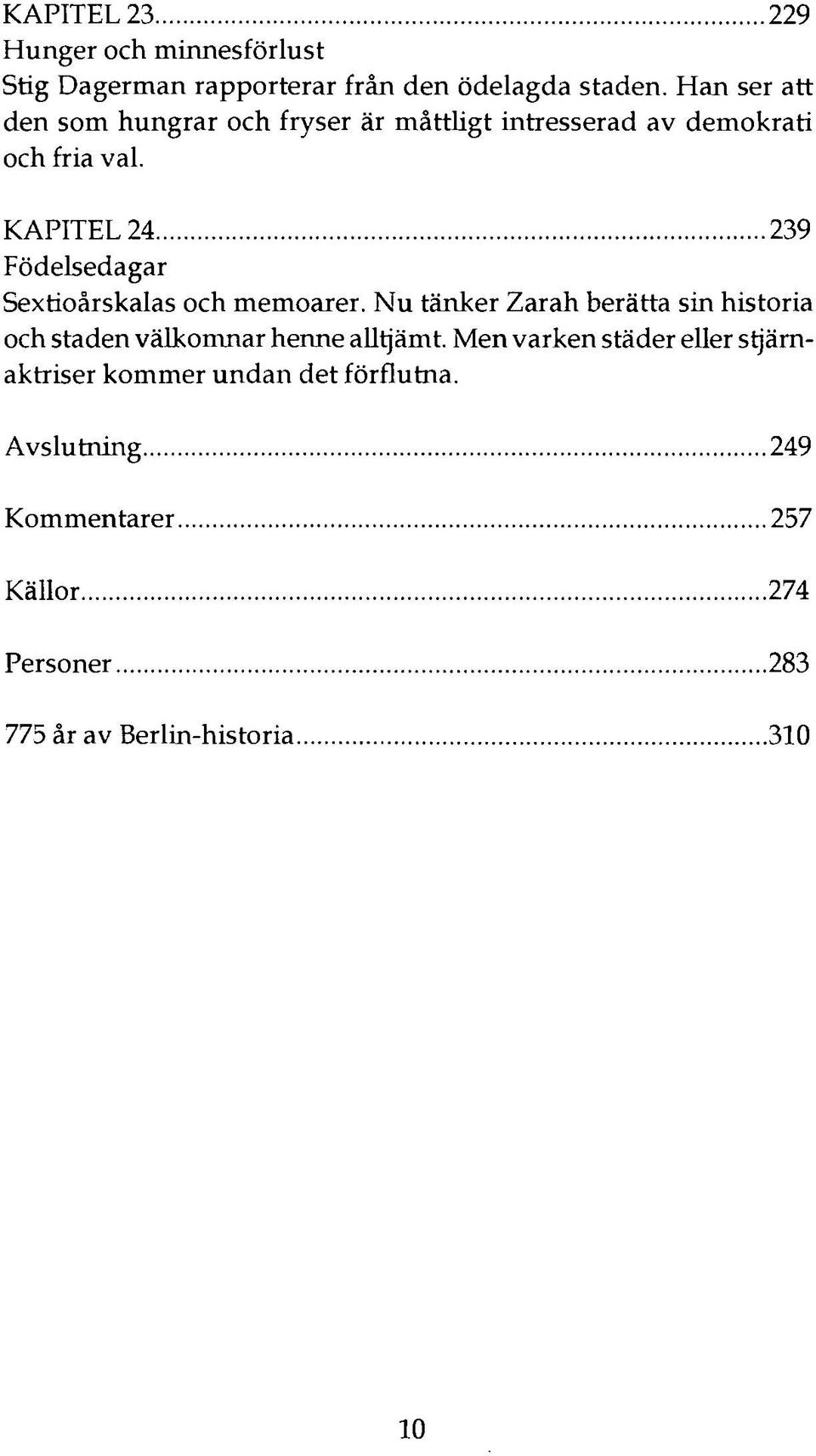 KAPITEL 24 239 Födelsedagar Sextioårskalas och memoarer.