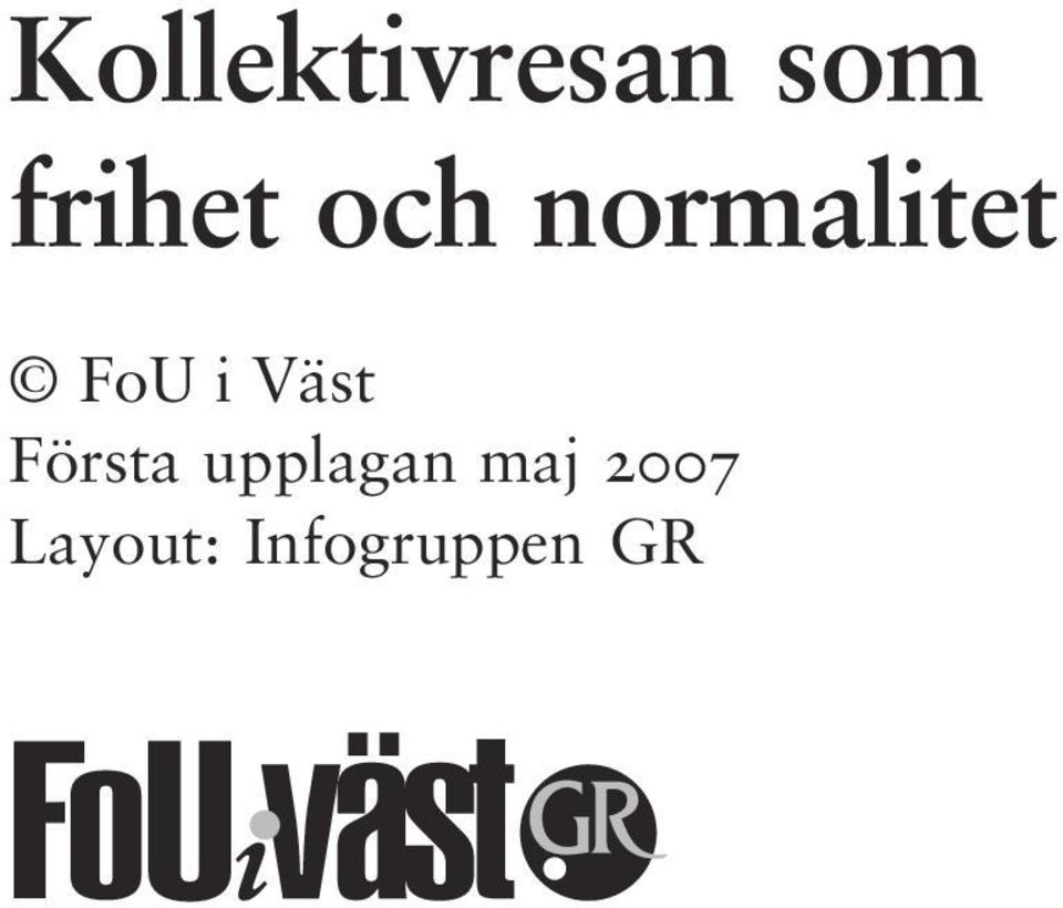 FoU i Väst Första