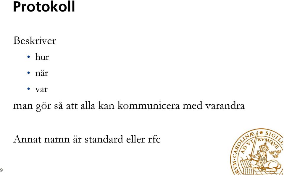 kommunicera med varandra