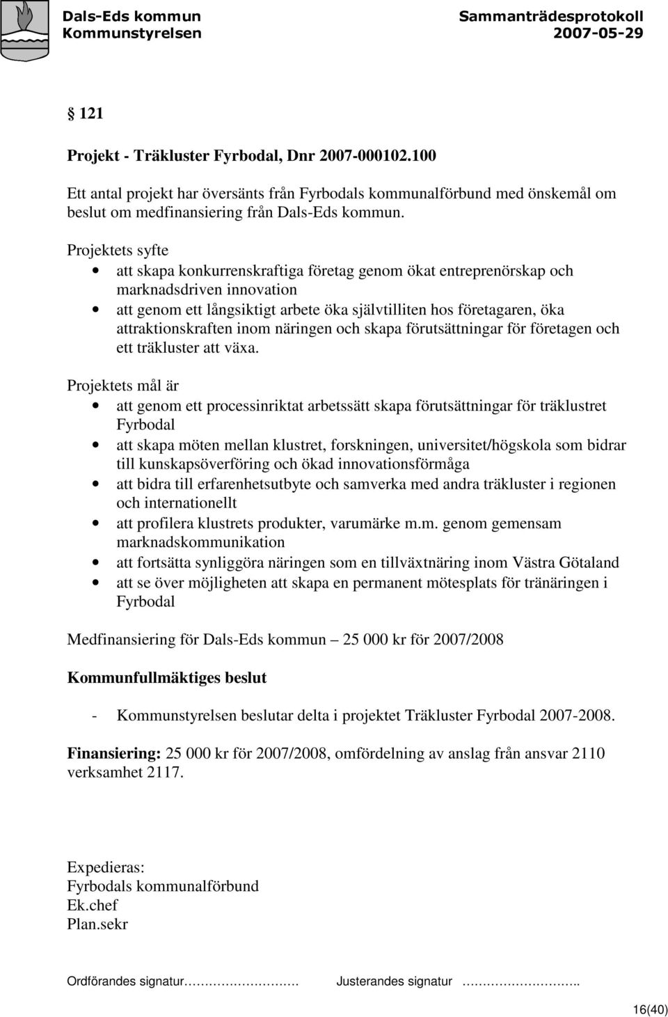 attraktionskraften inom näringen och skapa förutsättningar för företagen och ett träkluster att växa.