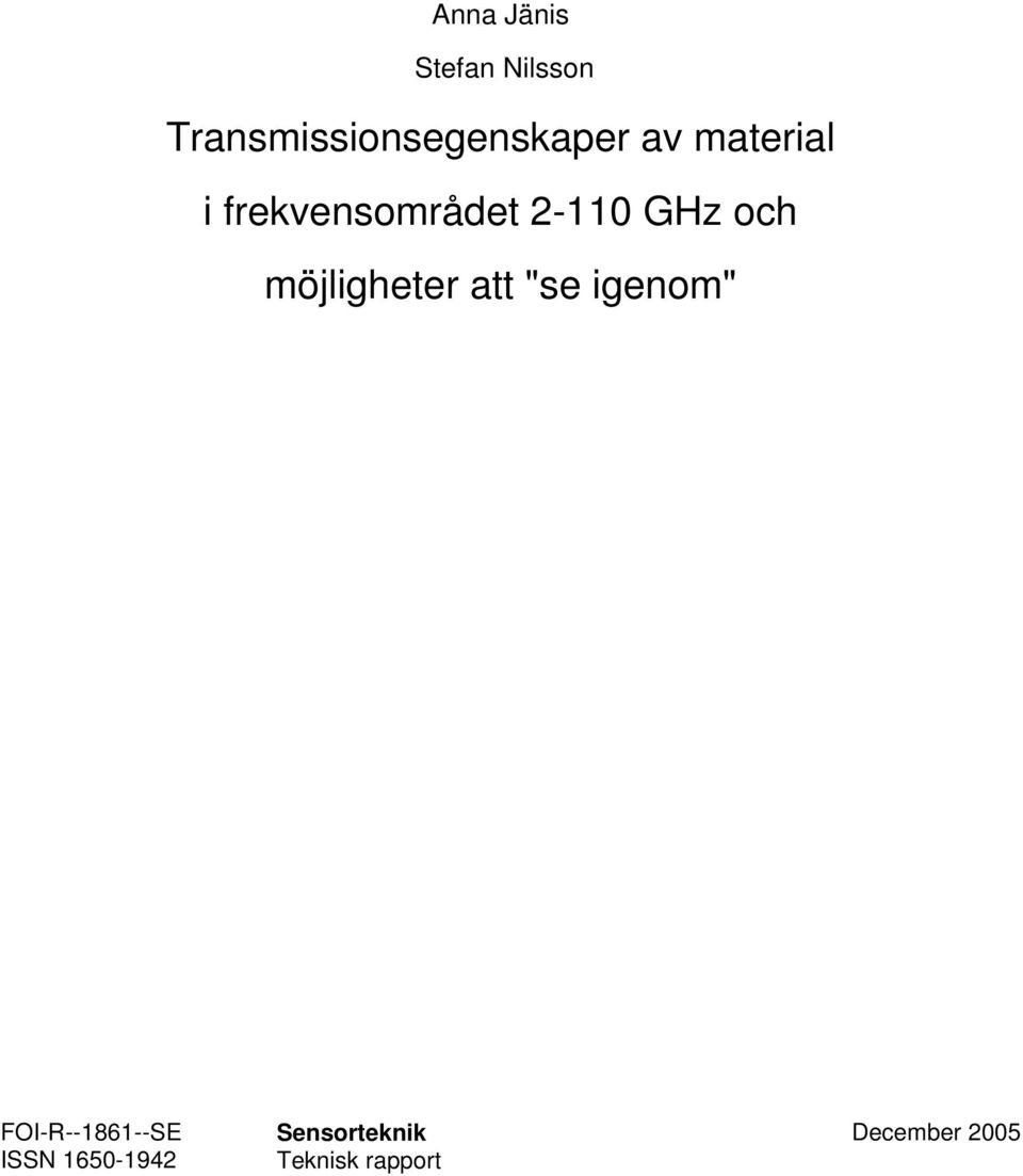 fekvensomådet 2-11 GHz och möjlighete att "se