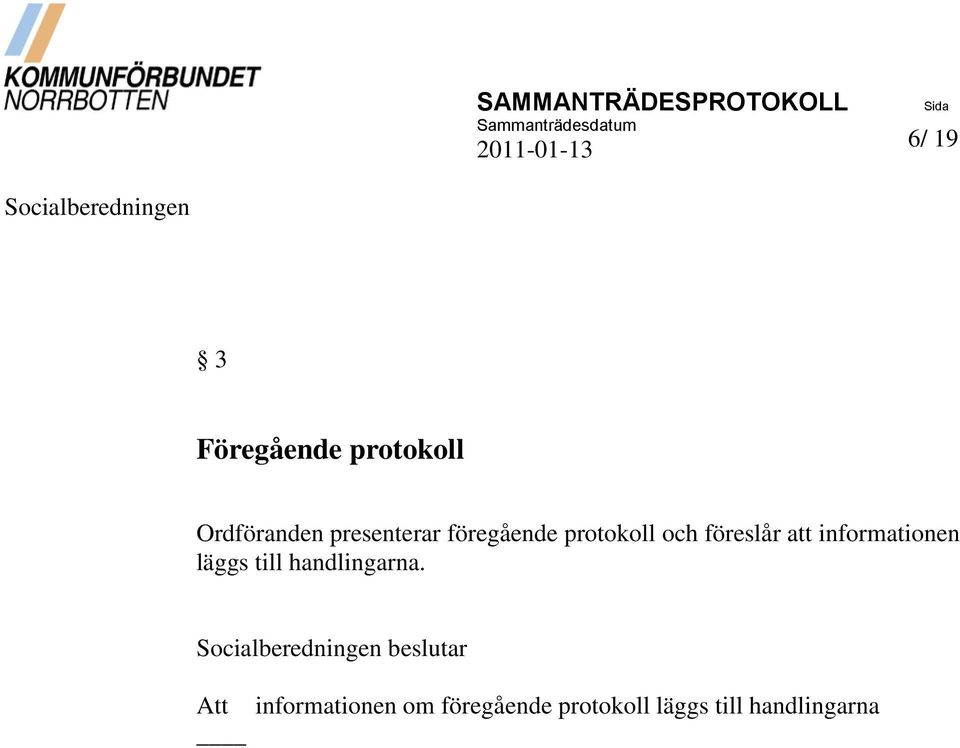 informationen läggs till handlingarna.