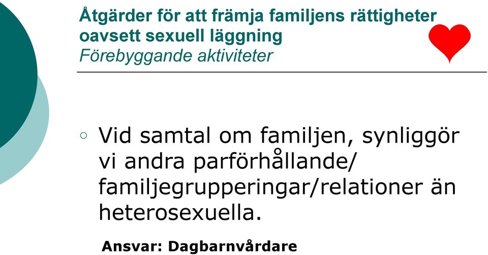 Vid samtal om familjen, synliggör vi andra