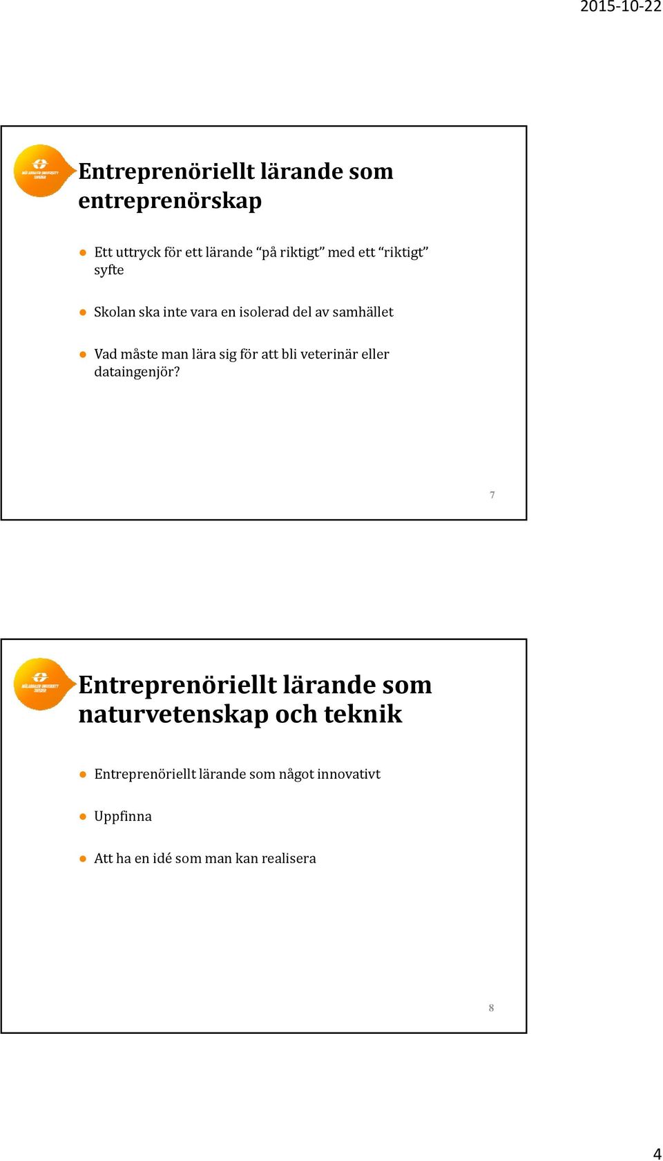 att bli veterinär eller dataingenjör?