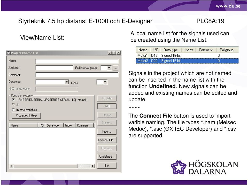 New signals can be added and existing names can be edited and update.